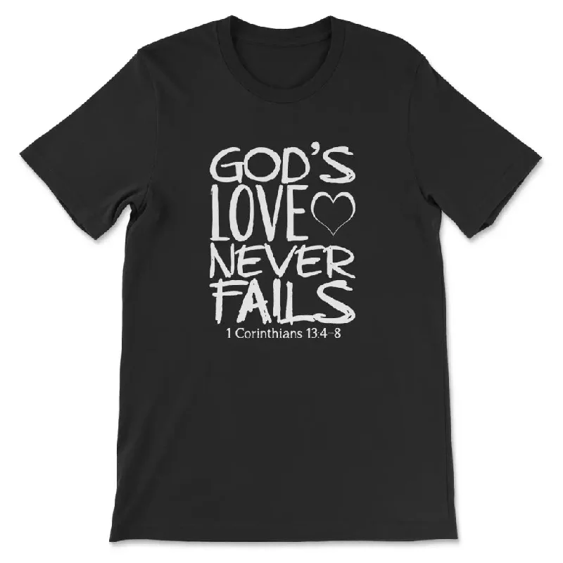 1 Corinthians 13:4-8 God's Love Never Fails, Bible Verse, T-shirt