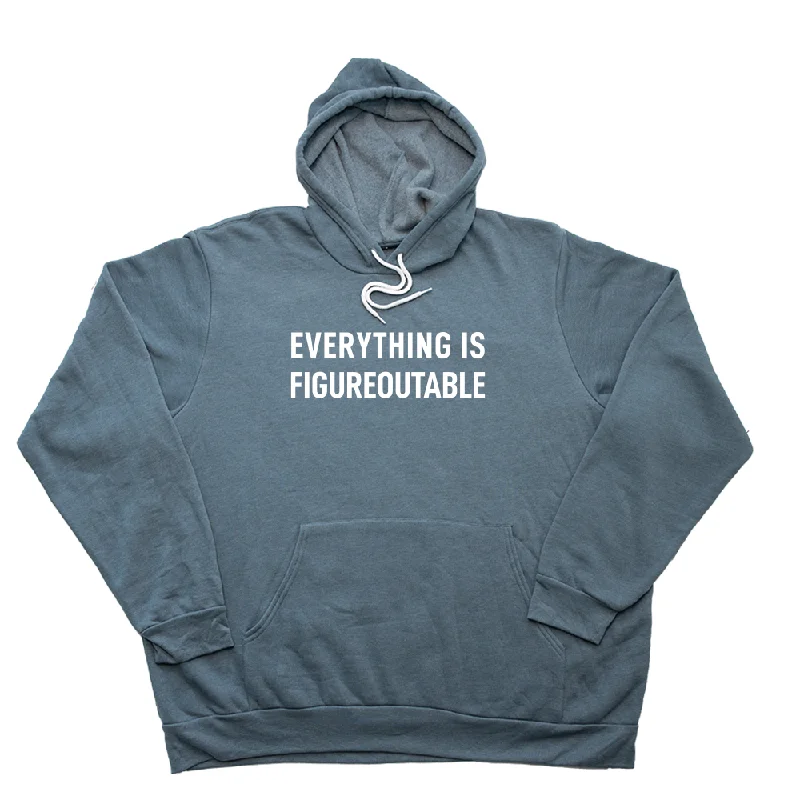 Everything is Figureoutable Giant Hoodie