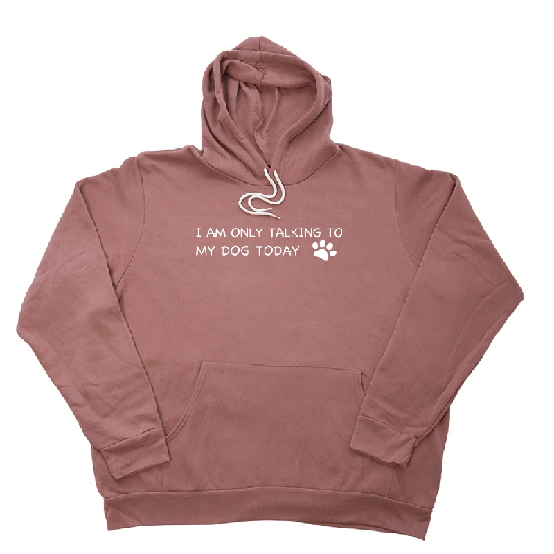 Talking To My Dog Giant Hoodie