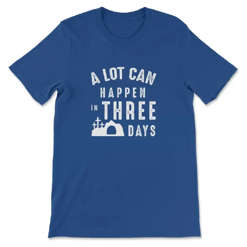 a-lot-can-happen-in-three-days-t-shirt