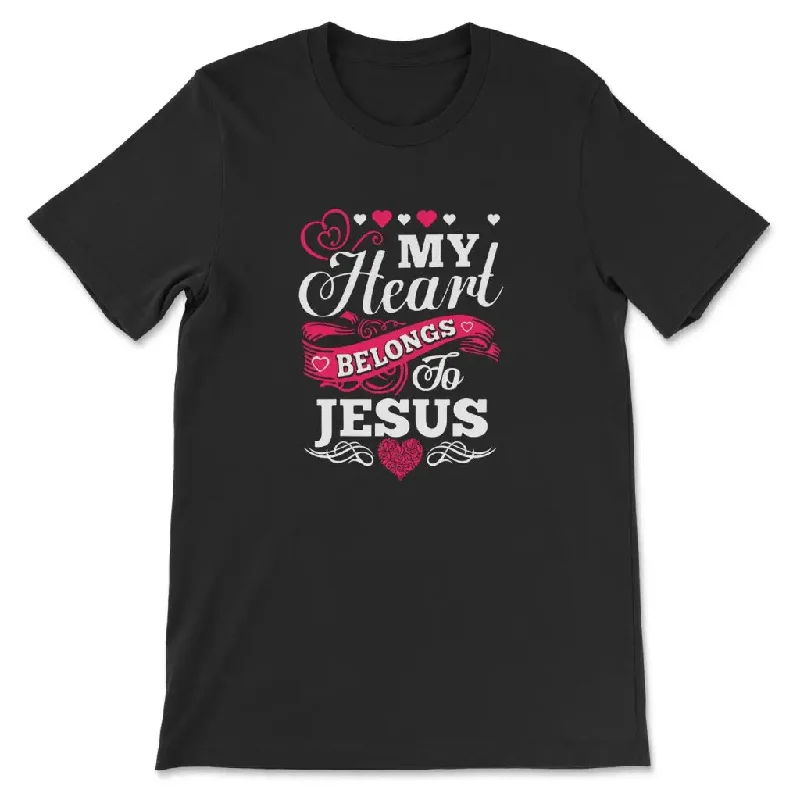 My Heart Belongs To Jesus T-shirt