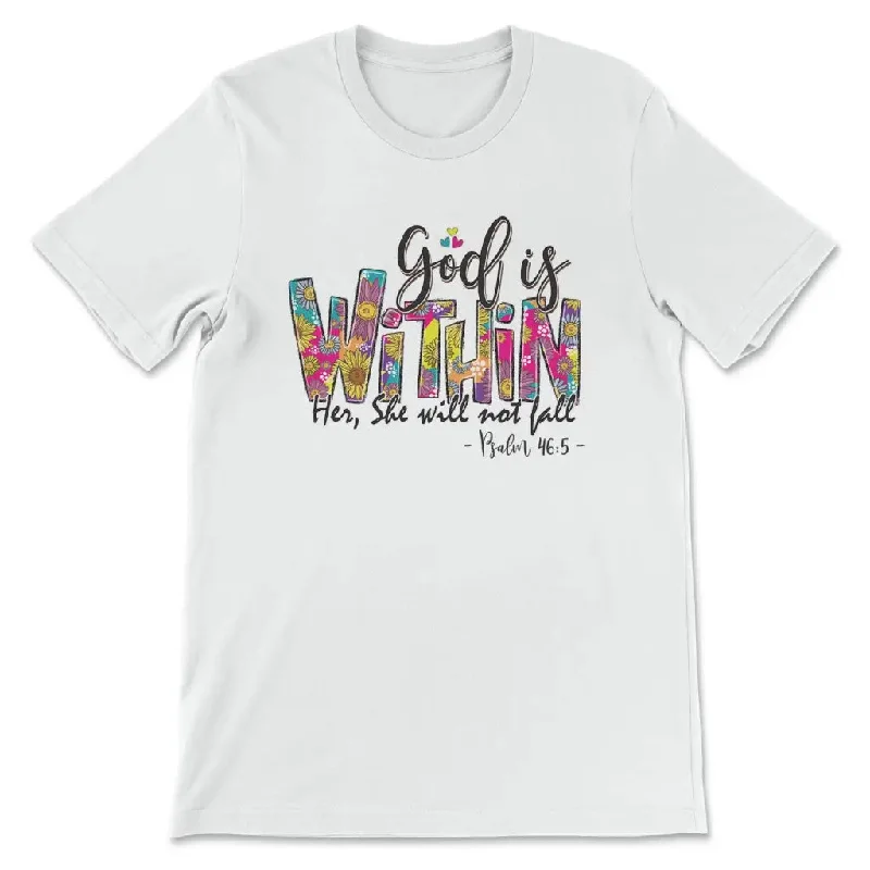 Psalm 46:5 God is within her she will not fall t-shirt