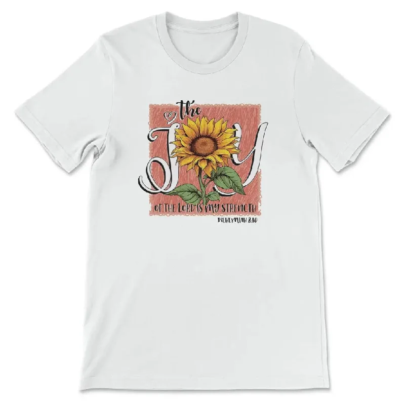 The Joy of the Lord is my Strength Sunflower T-shirt