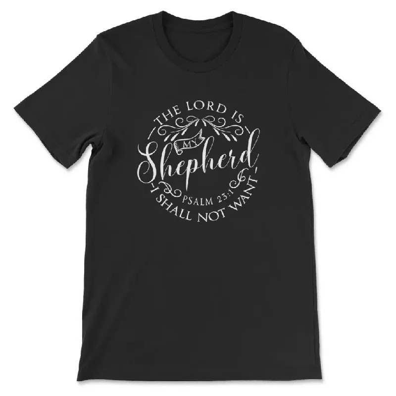 Psalm 23:1 the Lord is my shepherd shirt - Christian t-shirts