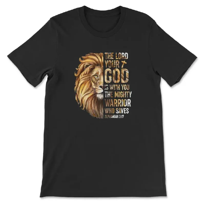 Zephaniah 3:17 The Lord your God is with you Christian t-shirt